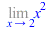 Limit(`*`(`^`(x, 2)), x = 2); 